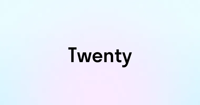 Twenty