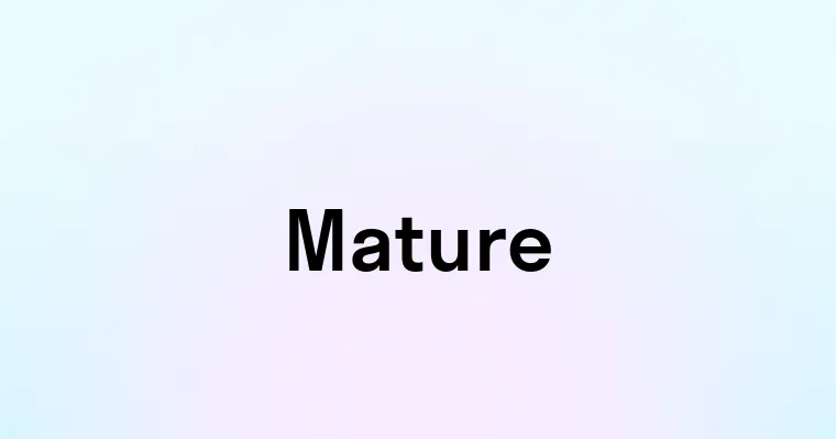 Mature