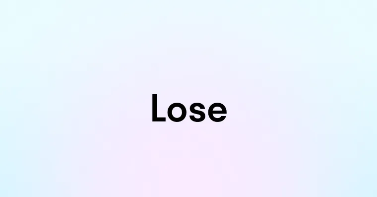 Lose