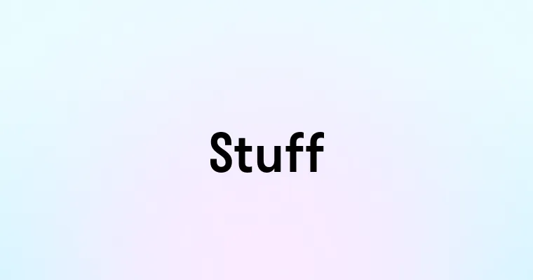 Stuff