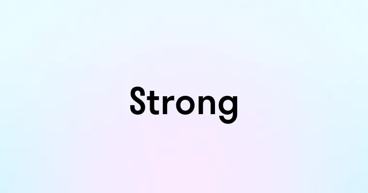 Strong