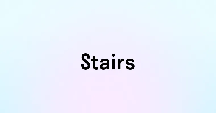 Stairs