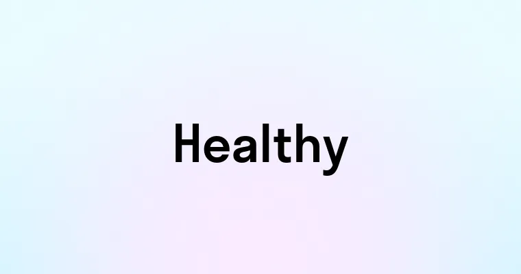 Healthy