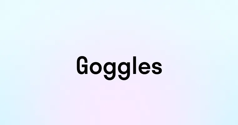 Goggles