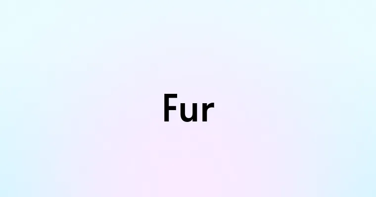 Fur