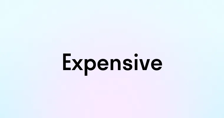 Expensive