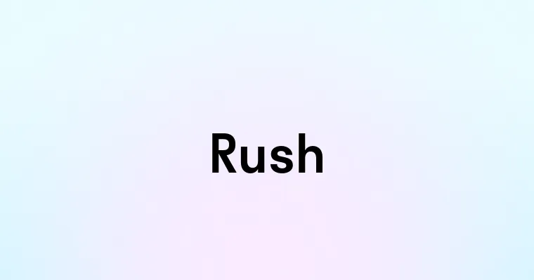 Rush