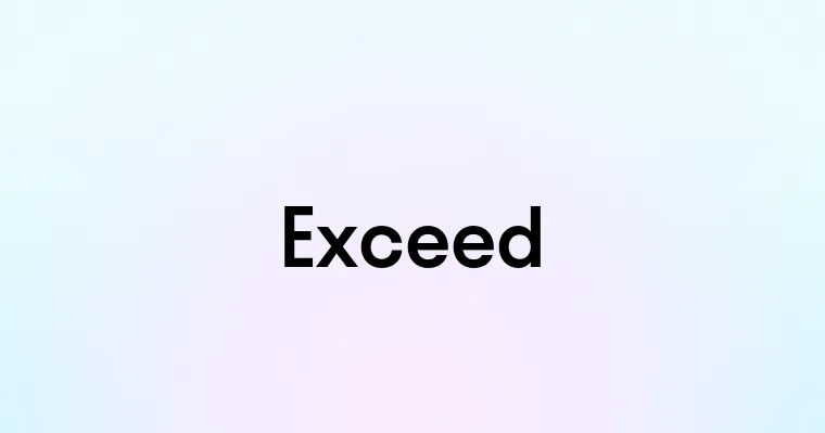 Exceed