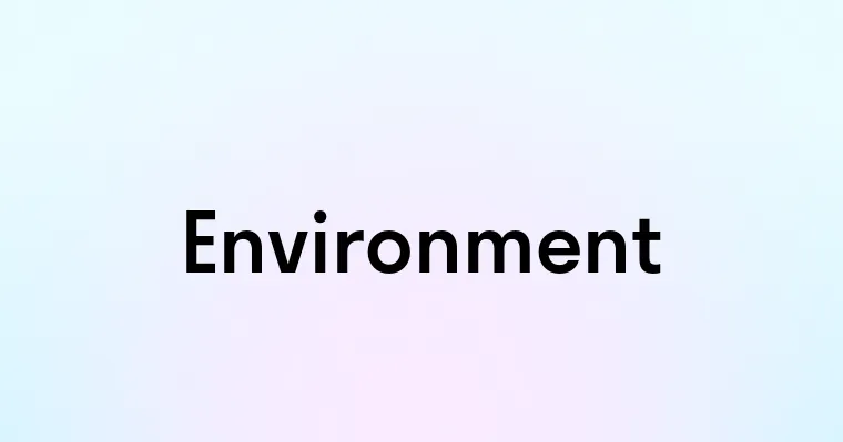 Environment