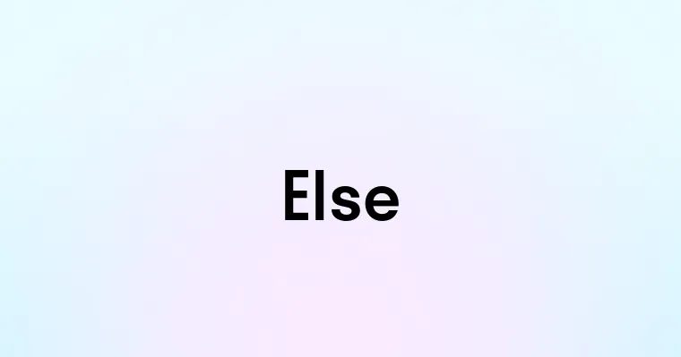 Else