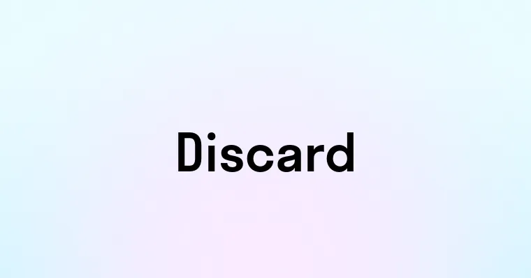 Discard