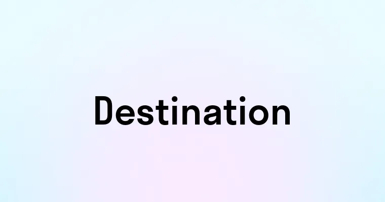 Destination