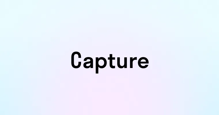 Capture