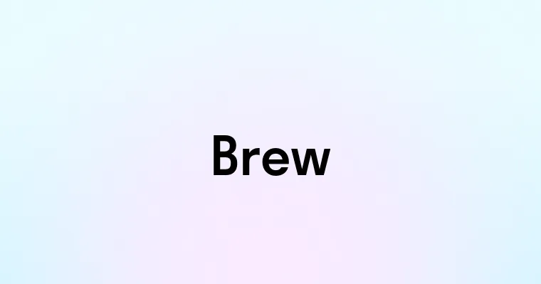 Brew