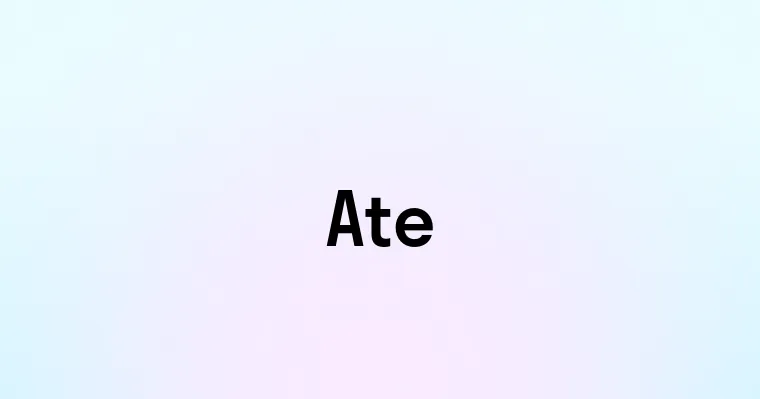 Ate