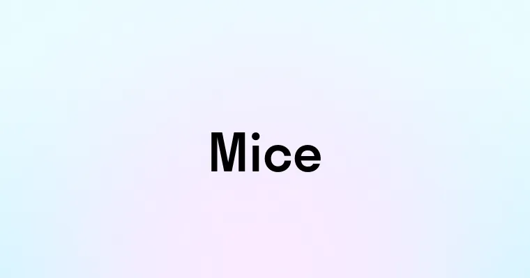 Mice