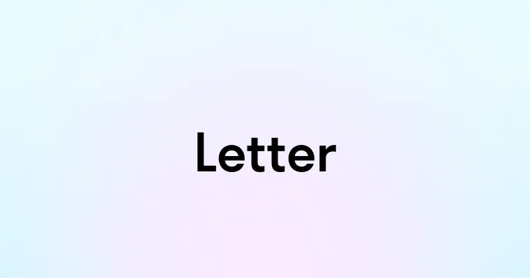 Letter — перевод, транскрипция, произношение и примеры