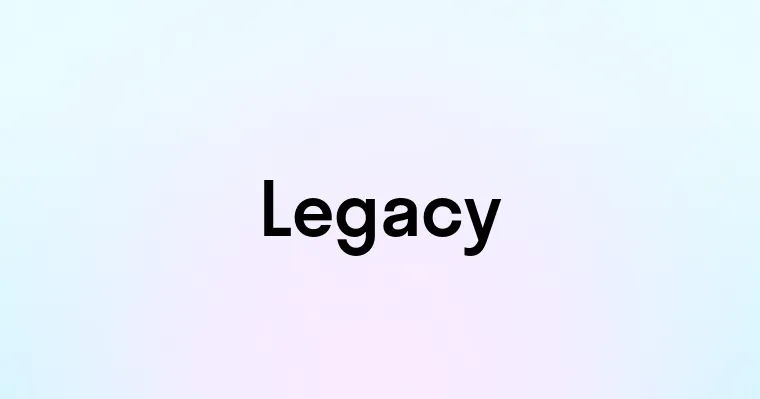 Legacy