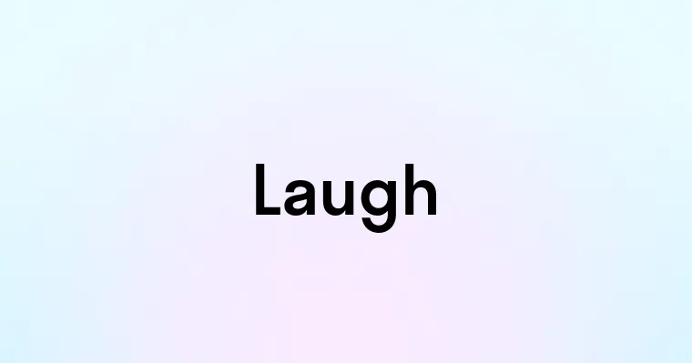 Laugh