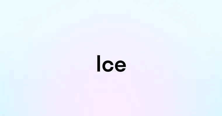 Ice