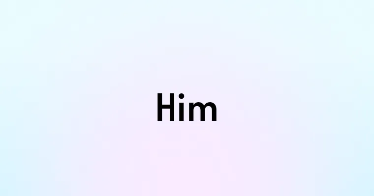 Him