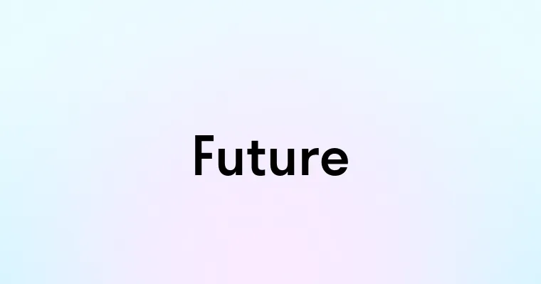 Future