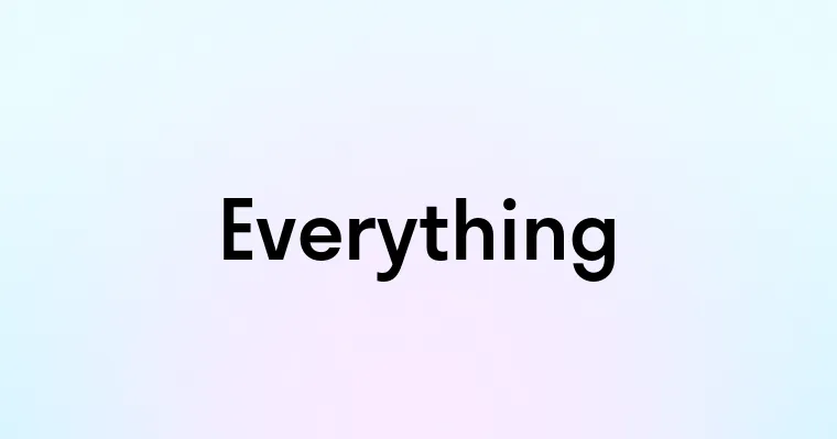 Everything