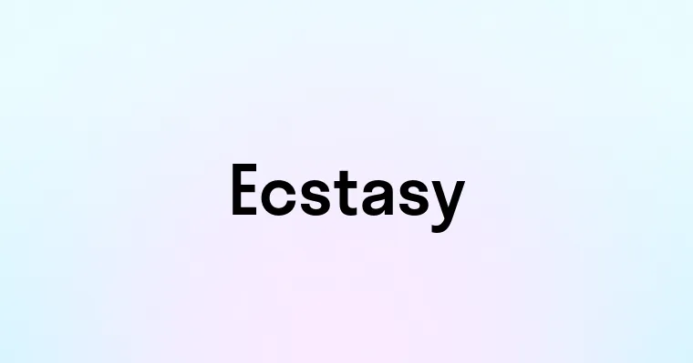 Ecstasy