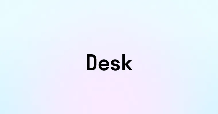 Desk