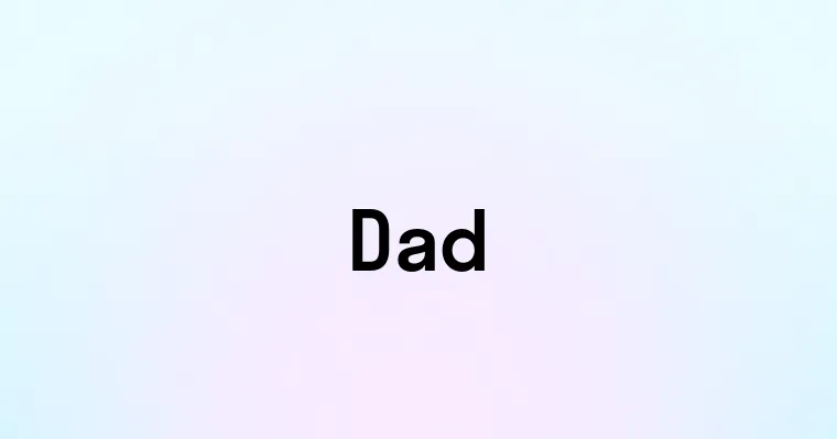 Dad