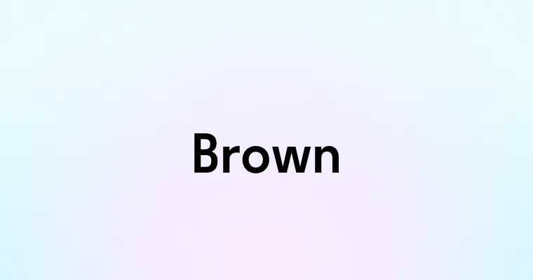 Brown