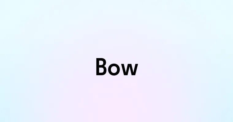 Bow — перевод, транскрипция, произношение и примеры