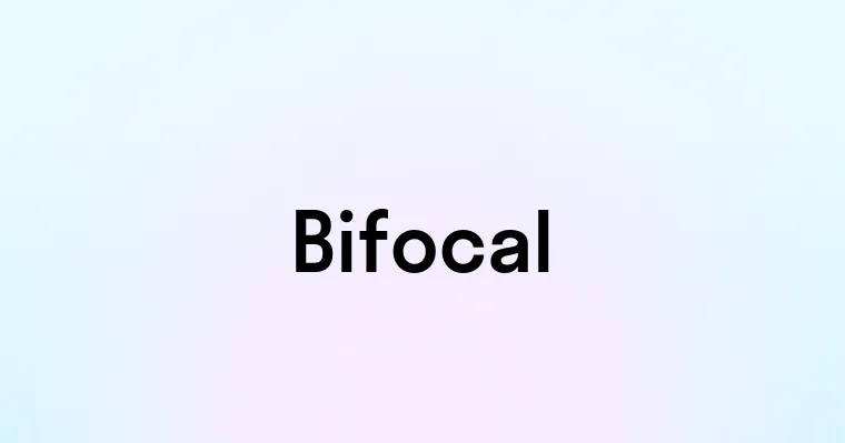 Bifocal