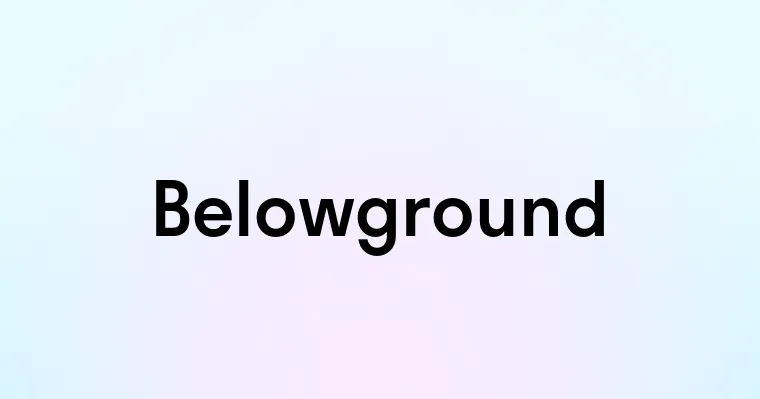 Belowground