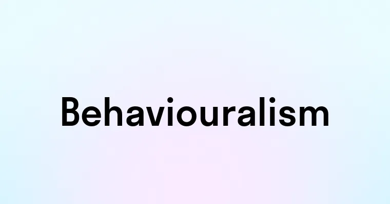 Behaviouralism