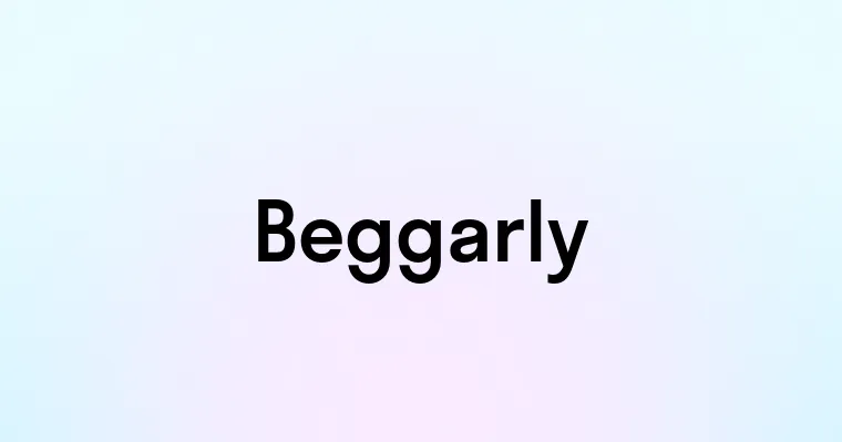 Beggarly