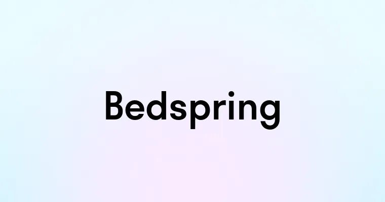 Bedspring — перевод, транскрипция, произношение и примеры