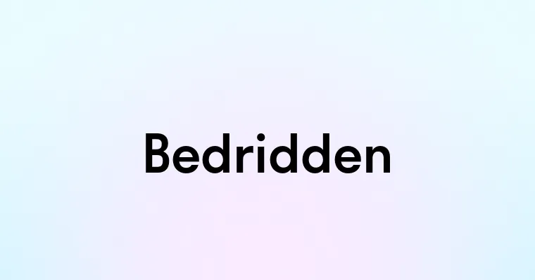 Bedridden