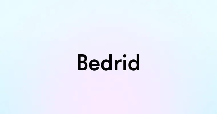 Bedrid