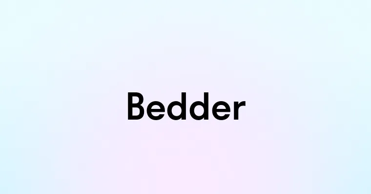 Bedder