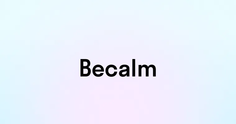 Becalm