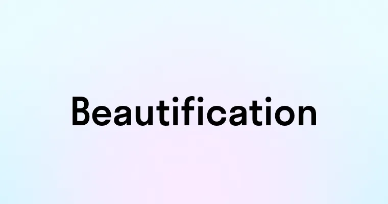 Beautification