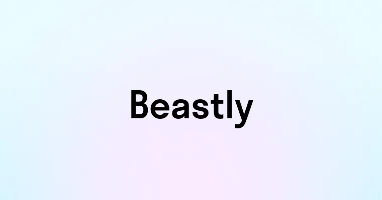 Beastly