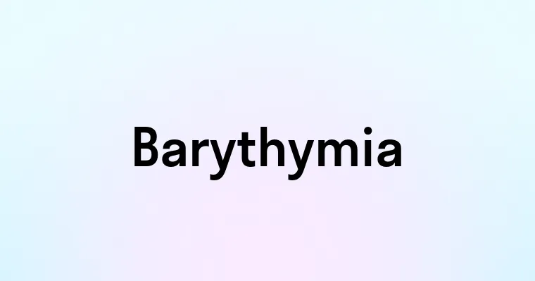 Barythymia