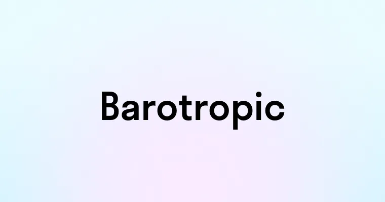 Barotropic