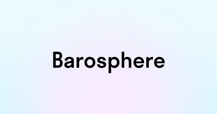 Barosphere