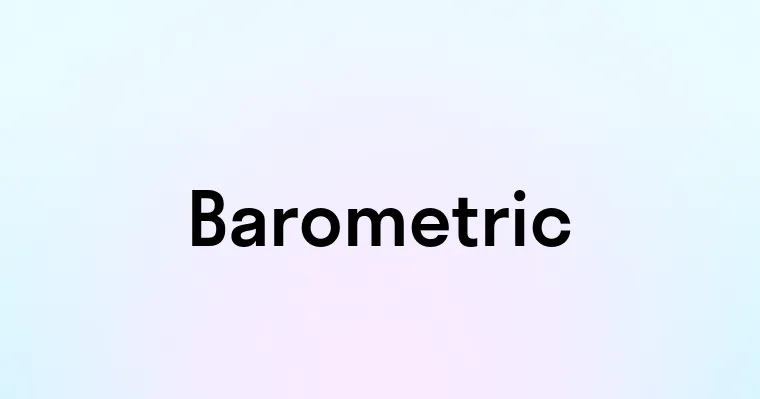 Barometric