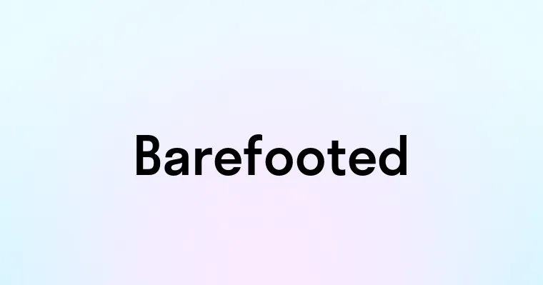 Barefooted