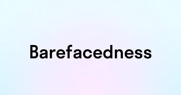 Barefacedness