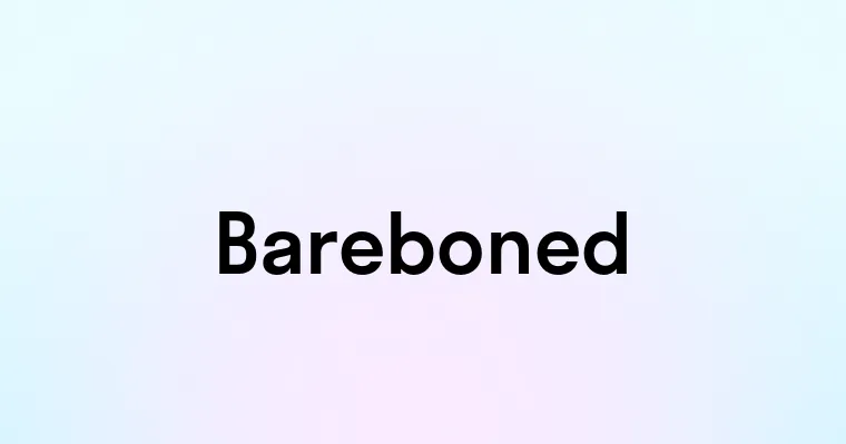 Bareboned